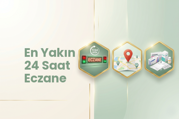 En Yakın 24 Saat Eczane